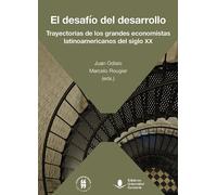 EL DESAFIO DEL DESARROLLO | Marcelo Rougier, Juan Odisio, Francisco Campos Rojo