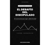 El Desafío del Discipulado para jóvenes: 22 conversaciones para seguir a Jesús de verdad
