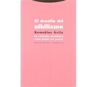 El Desafío Del Nihilismo. La Reflexión Metafísica Como Piedad Del Pensar (Estructuras y Procesos. Filosofía)