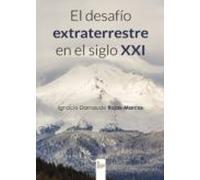 El Desafio Extraterrestre En El Siglo Xxi