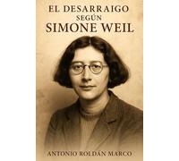 EL DESARRAIGO SEGÚN SIMONE WEIL