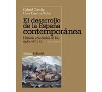 El desarrollo de la España contemporánea: Historia económica de los siglos XIX y XX (El libro universitario - Manuales)
