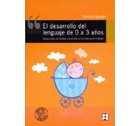 El Desarrollo del Lenguaje de 0 a 3 Años. Bases para un diseño curricular en la Educación Infantil