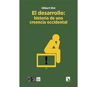 El Desarrollo: Historia De Una Creencia Occidental