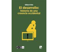 El desarrollo: historia de una creencia occidental | Gilbert Rist
