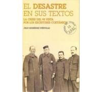 El Desastre En Sus Textos: La Crisis Del 98 Vista Por Los Escrito Res