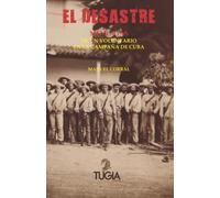 ¡El desastre!: Memorias de un voluntario en la campaña de Cuba