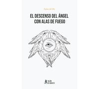El descenso del ángel con alas de fuego