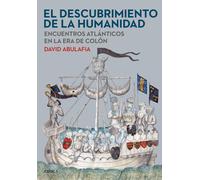 El descubrimiento de la humanidad. Encuentros atlánticos de la Era de Colón | David Abulafia