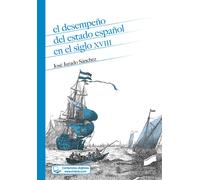El desempeño del Estado español en el siglo XVIII | José Jurado Sánchez