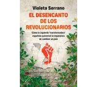 El Desencanto De Los Revolucionarios