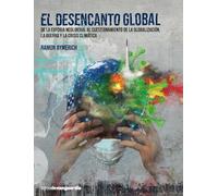 El desencanto global: De la euforia neoliberal al cuestionamiento de la globalización, la guerra y la crisis climática (LIBROS DE VANGUARDIA)