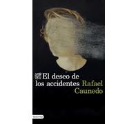 El deseo de los accidentes (Áncora & Delfín)