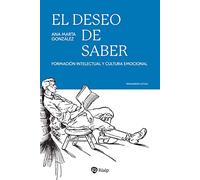 El deseo de saber: Formación intelectual y cultura emocional (Pensamiento Actual)