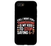 El Deseo del Maestro de Acción de Gracias es Que mis Estudiantes dejen de Decir 6-7 Carcasa para iPhone SE (2020) / 7/8