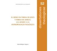 El deseo en Teresa de Jesús y Teresa de Lisieux. Un aporte a la antropología teológica
