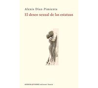 EL DESEO SEXUAL DE LAS ESTATUAS (Poesía)