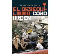 El desequilibrio como orden: Una historia de la Posguerra Fría, 1990-2008. 2ª ed. (Alianza Ensayo)