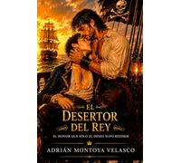 el desertor del rey: Un romance histórico MM de piratas y enemigos a amantes: pasión, intriga y lealtad en alta mar (Corazones bajo bandera negra)