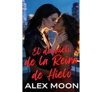 El Deshielo de la Reina de Hielo: Una romance lésbica/sáfica muy ardiente de Ice Queen (Serie Reina de Hielo)