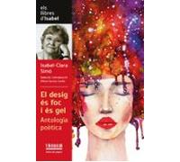 El Desig Es Fo I Es Gel - Antologia Poetica D'isabel Clara Simo (JOIES DE PAPER)