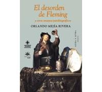 El Desorden De Fleming Y Otros Ensayos Patobiográficos (ebook)