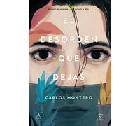 El desorden que dejas: Premio Primavera de Novela 2016 (ESPASA NARRATIVA)