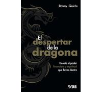 El despertar de la dragona: Desata el poder financiero y espiritual que llevas dentro