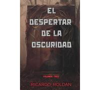 EL DESPERTAR DE LA OSCURIDAD: Un thriller psicológico, de suspenso y giros inesperados: Libro 3 de la saga "La puerta del silencio"