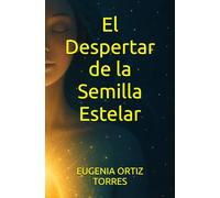 El Despertar de la Semilla Estelar