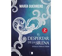 EL DESPERTAR DE LA SIRENA: Un viaje al fondo de ti mismo (Lunaria)
