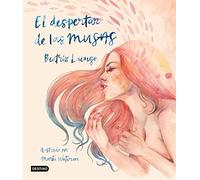 El despertar de las musas: Ilustrado por Marta Waterme (Novísimos)
