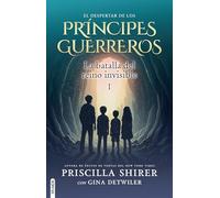 El Despertar de Los Príncipes Guerreros / The Prince Warriors: La Batalla del Reino Invisible