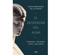 El despertar del alma: Dioniso y Ariadna: mito y misterio (ARIEL)