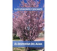 EL DESPERTAR DEL ALMA: LUIS UDAONDO CASCANTE: 1 (Poesía natural)