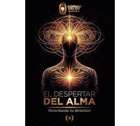 El despertar del alma: Recordando tu divinidad. (Colección Dorada Editorial c.a)