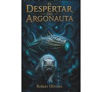El Despertar Del Argonauta: Una Novela De Aventuras
