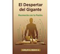 EL DESPERTAR DEL GIGANTE: Reconecta con tu pasión (Metodología PCP: El Camino de Héroe a Arquitecto Institucional)