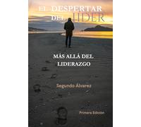 El Despertar del Líder: Más Allá del Liderazgo