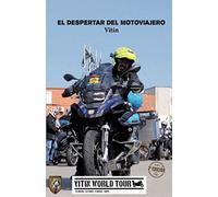 El Despertar del Motoviajero (VITIN WORLD TOUR)