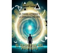 El Despertar del Propósito: El poder Interior y la Dualidad del Ser: 2 (Camino de luz)