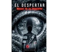 El Despertar. Manual de un Despierto: Un Thriller de Conspiración sobre Control Mental de Masas, Élites y Verdades Ocultas y no tan Ocultas. Un libro ... sobre todo lo que sucede a tu alrededor.