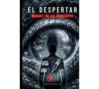 El Despertar. Manual de un Despierto: Un Thriller de Conspiración sobre Control Mental de Masas, Élites y Verdades Ocultas y no tan Ocultas. Un libro ... sobre todo lo que sucede a tu alrededor.