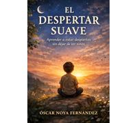 EL DESPERTAR SUAVE: Aprender a estar despiertos sin dejar de ser niños