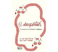 El Despertar | Un Journal de Amor Propio y Gratitud: Tu compañero en el viaje hacia la reconexión contigo mismo/a.