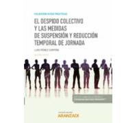 El Despido Colectivo Y Las Medidas De Suspensión Y Reducción Temporal