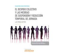 El despido colectivo y las medidas de suspensión y reducción temporal de jornada (Papel + e-book)