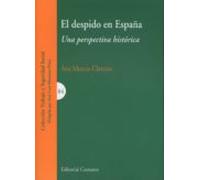 el despido en españa: una perspectiva historica