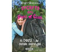 El Destí I Els Cavalls Salvatges (Secrets del poni club)