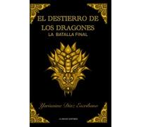 EL DESTIERRO DE LOS DRAGONES: La batalla final